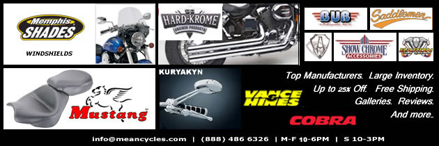 Memphis shades windshields, Hard-Krome exhausts,Mustang seats,Kuryakin,Vance and Hines,Cobra,bub,saddlemen,arlenness,show chrome accessories,baron